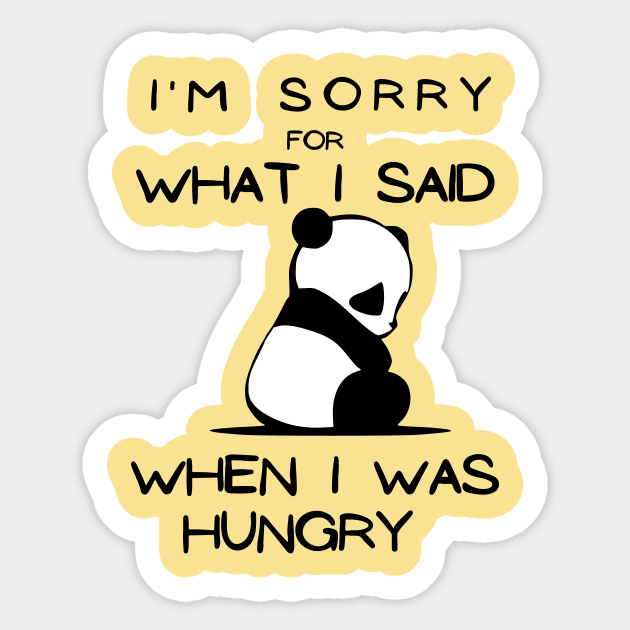 I'm sorry for what I said when I was hungry. Sticker by Little Designer